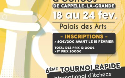 39e Open International d’Echecs de Cappelle-la-Grande + Rapide